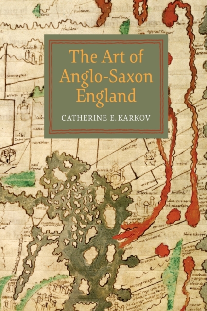 The Art of Anglo-Saxon England, Paperback / softback Book