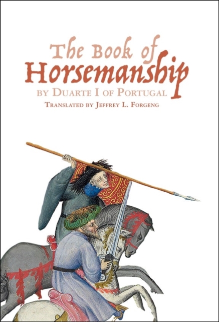 The Book of Horsemanship by Duarte I of Portugal, Hardback Book