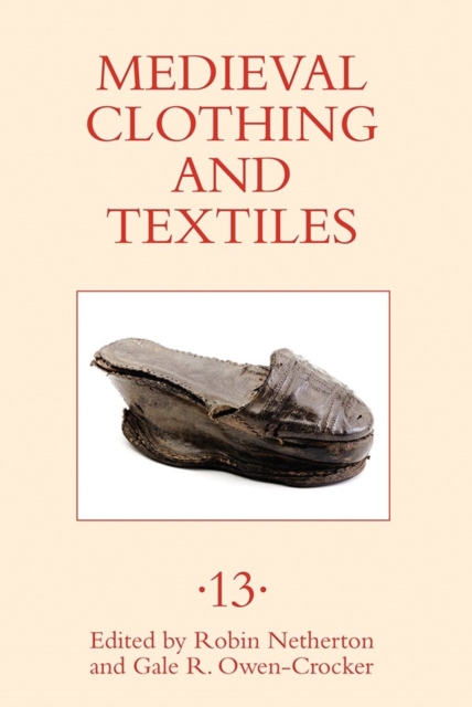 Medieval Clothing and Textiles 13, Hardback Book