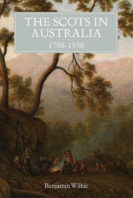 The Scots in Australia, 1788-1938, Hardback Book