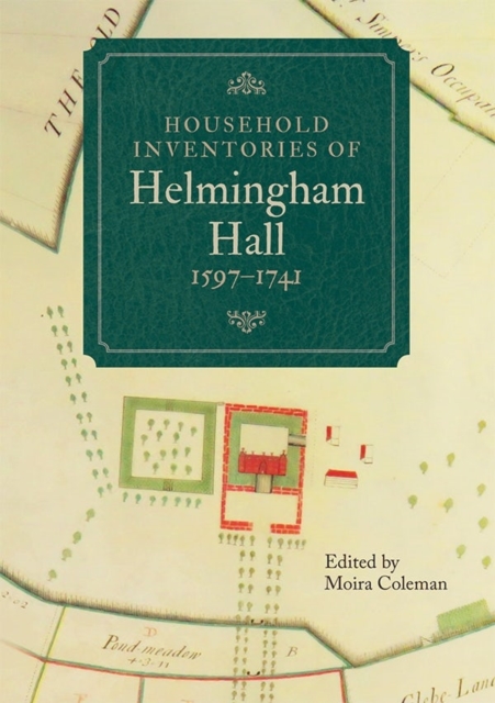 Household Inventories of Helmingham Hall, 1597-1741, Hardback Book