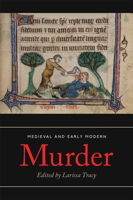 Medieval and Early Modern Murder : Legal, Literary and Historical Contexts, Hardback Book