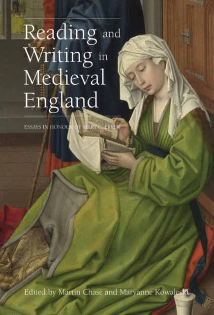 Reading and Writing in Medieval England : Essays in Honor of Mary C. Erler, Hardback Book