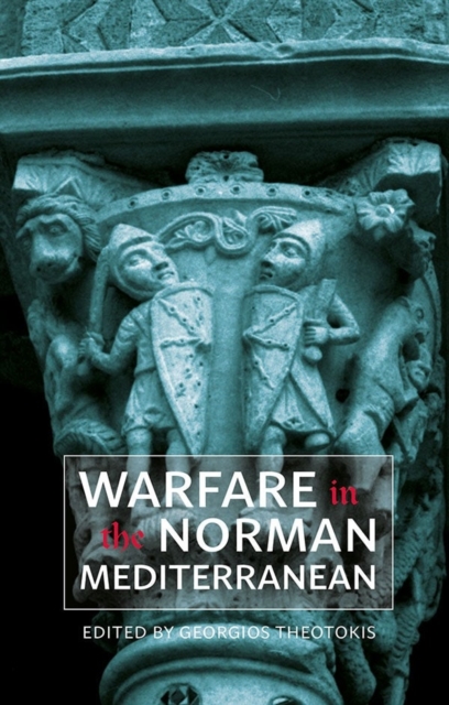 Warfare in the Norman Mediterranean, Hardback Book