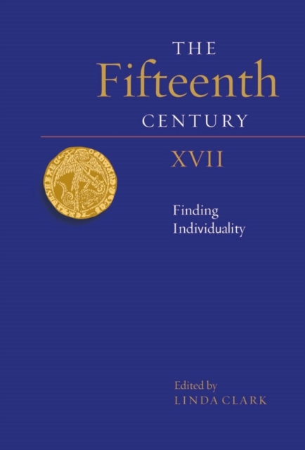The Fifteenth Century XVII : Finding Individuality, Hardback Book