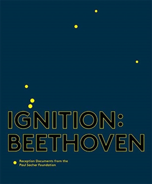 Ignition: Beethoven : Reception Documents from the Paul Sacher Foundation, Paperback / softback Book