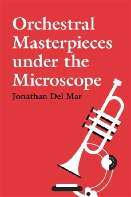 Orchestral Masterpieces under the Microscope, Hardback Book