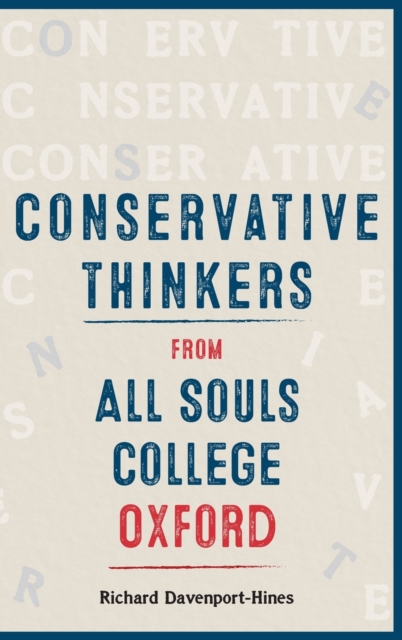 Conservative Thinkers from All Souls College Oxford, Hardback Book