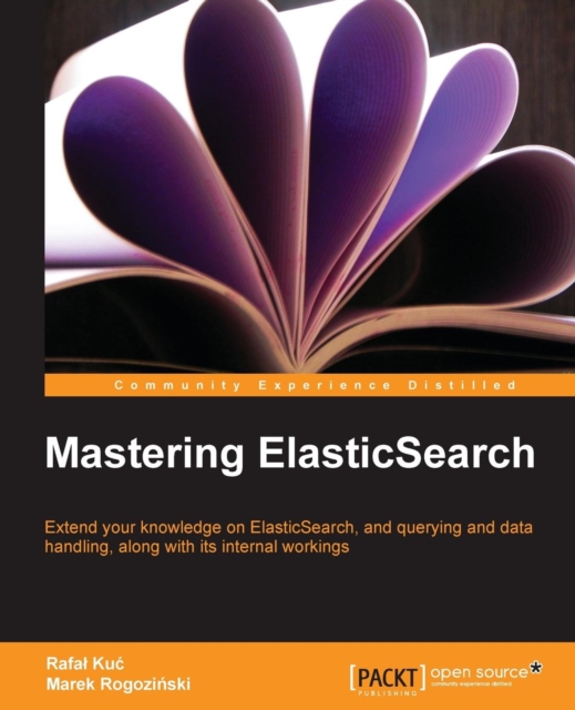 Mastering ElasticSearch, Paperback / softback Book