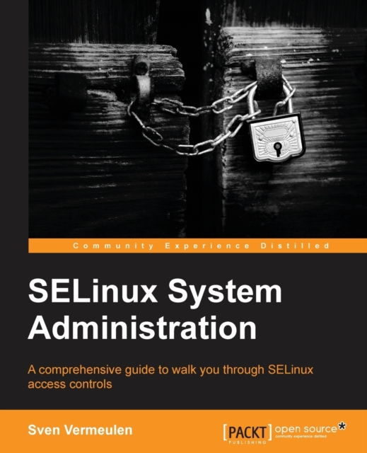 SELinux System Administration, Electronic book text Book