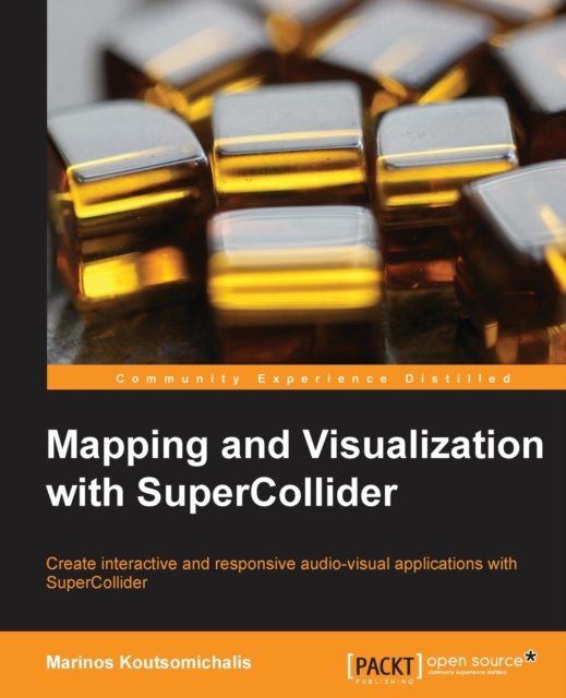 Mapping and Visualization with SuperCollider, Electronic book text Book
