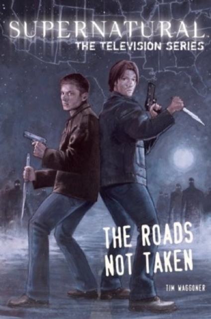 Supernatural - The television series : Roads Not Taken, Paperback / softback Book