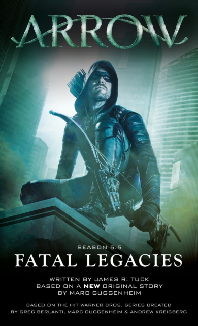 Arrow: Fatal Legacies, Paperback / softback Book