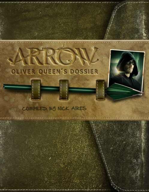 Arrow: Oliver Queen's Dossier, Hardback Book