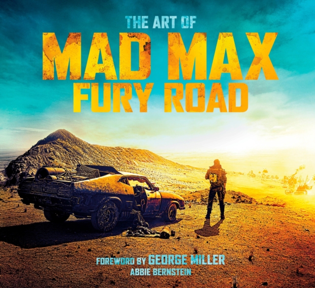 The Art of Mad Max: Fury Road, Hardback Book