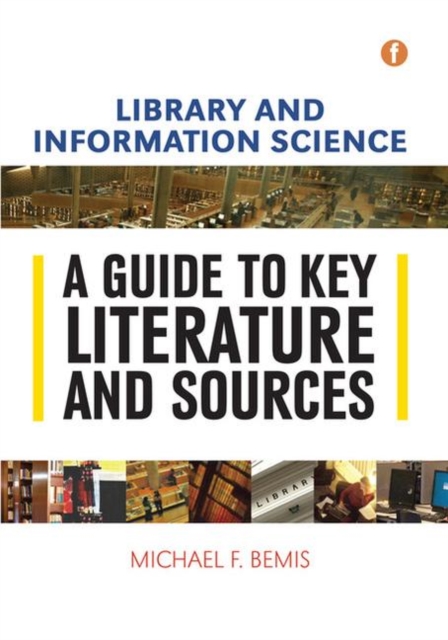 Library and Information Science : A Guide to Key Literature and Sources, Paperback / softback Book
