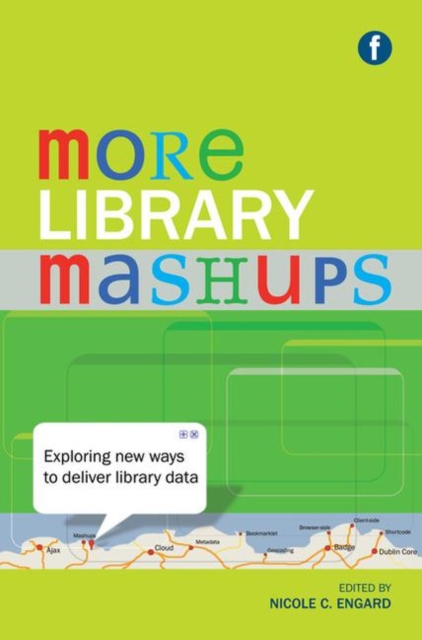 More Library Mashups : Exploring new ways to deliver library data, Paperback / softback Book