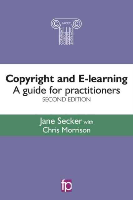 Copyright and E-learning : A guide for practitioners, Paperback / softback Book