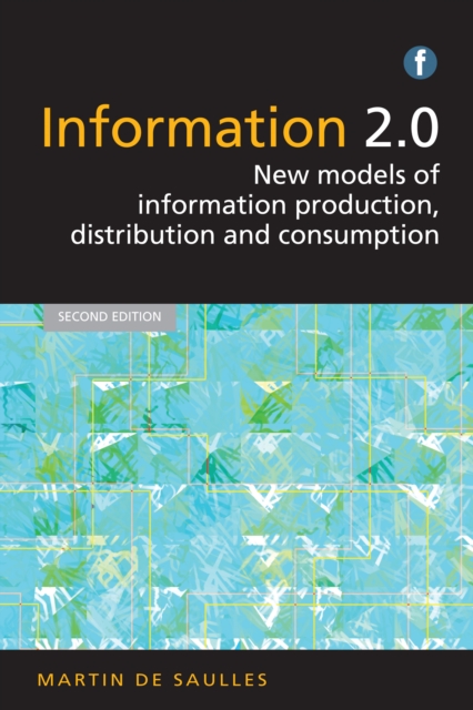 Information 2.0 : New models of information production, distribution and consumption, PDF eBook