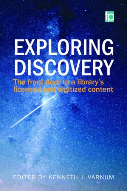 Exploring Discovery : The front door to your library's licensed and digitized content, Paperback / softback Book