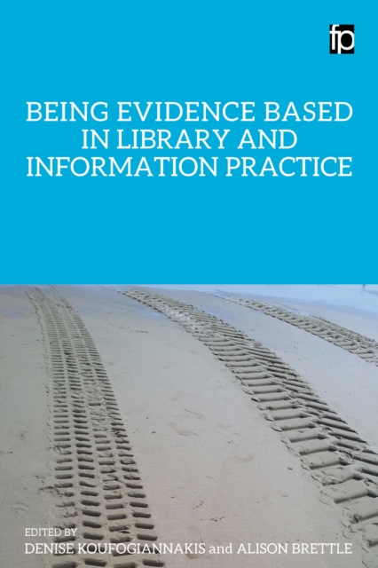 Being Evidence Based in Library and Information Practice, PDF eBook
