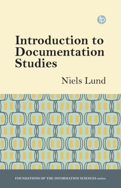 Introduction to Documentation Studies, Hardback Book