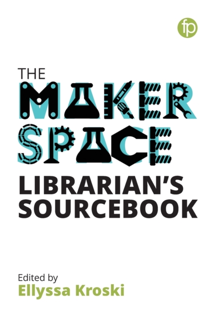 Makerspace Librarian's Sourcebook, Paperback / softback Book