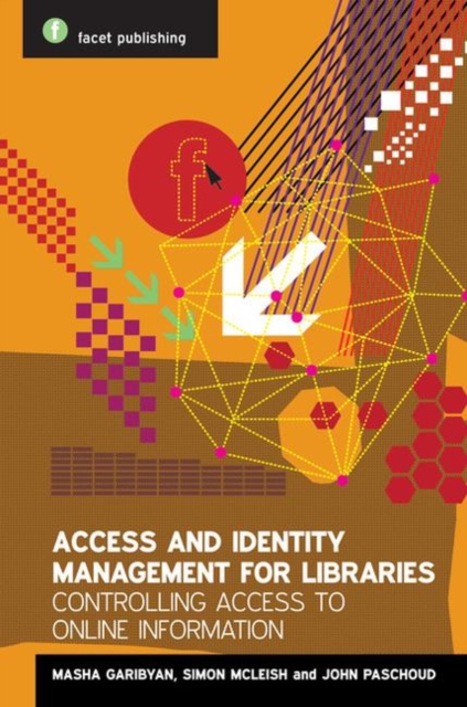 Access and Identity Management for Libraries : Controlling access to online information, Hardback Book