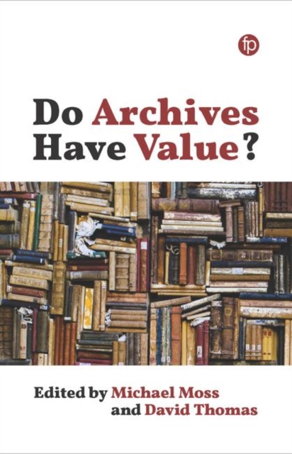 Do Archives Have Value?, Paperback / softback Book