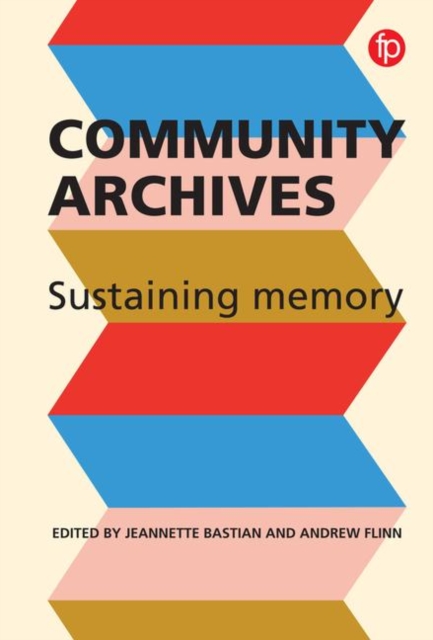 Community Archives, Community Spaces : Heritage, Memory and Identity, Hardback Book