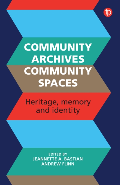 Community Archives, Community Spaces : Heritage, Memory and Identity, PDF eBook