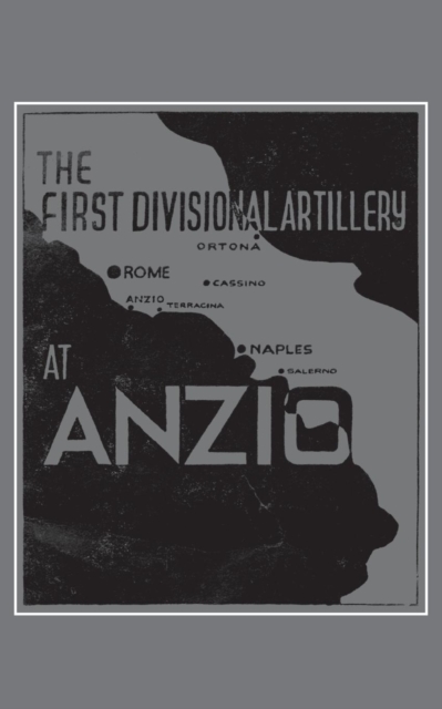 The First Divisional Artillery, Anzio 1944, Paperback / softback Book