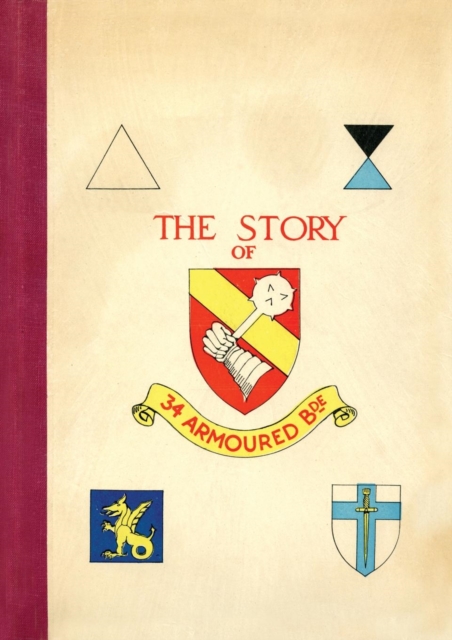 Story of 34 Armoured Brigade, Paperback / softback Book