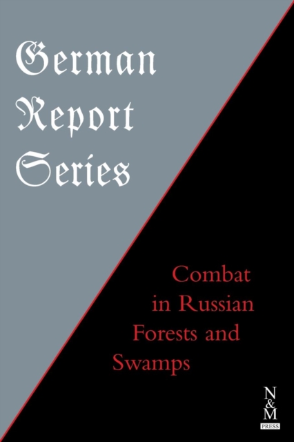 German Report Series : Combat in Russian Forests & Swamps, Paperback / softback Book