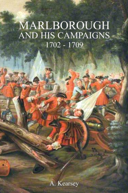 Marlborough and His Campaigns : With the Battle Described in Conjunction with Field Service Regulations, Paperback / softback Book