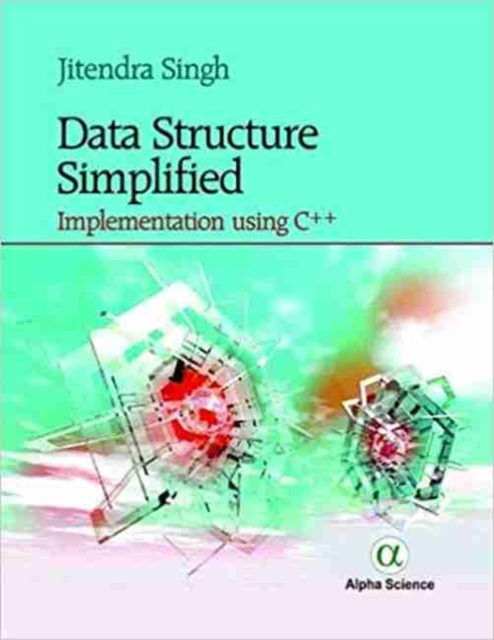 Data Structure Simplified: : Implementation Using C++, Hardback Book