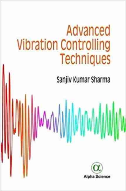 Advanced Vibration Controlling Techniques, Hardback Book
