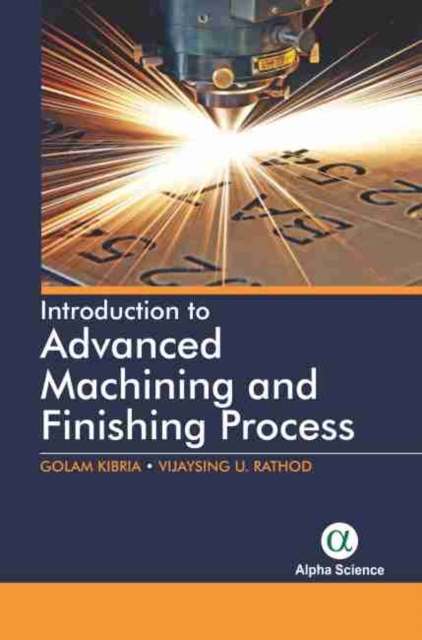 Introduction to Advanced Machining and Finishing Processes, Hardback Book