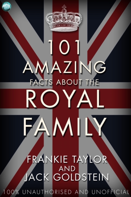 101 Amazing Facts about the Royal Family, PDF eBook