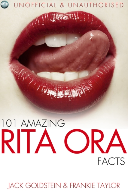 101 Amazing Rita Ora Facts, EPUB eBook