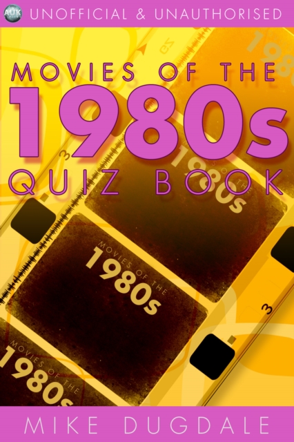 Movies of the 1980s Quiz Book : 10 Years, 250 Questions, PDF eBook