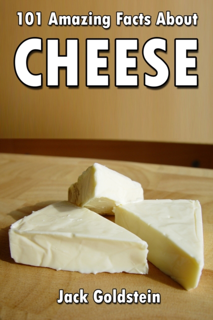 101 Amazing Facts about Cheese, EPUB eBook