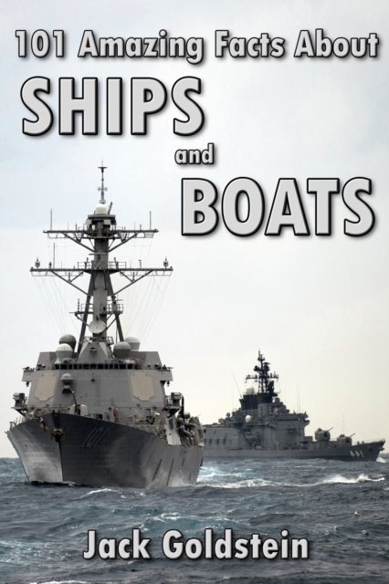 101 Amazing Facts about Ships and Boats, PDF eBook