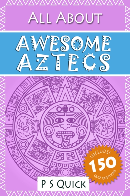 All About : Awesome Aztecs, PDF eBook