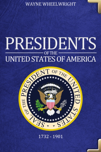 Presidents of the United States of America : 1732 - 1901, PDF eBook