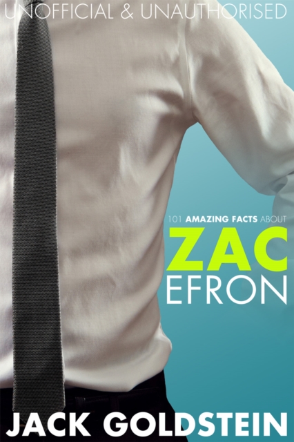 101 Amazing Facts about Zac Efron, PDF eBook