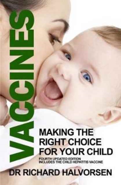 Vaccines : Making the Right Choice for Your Child, Paperback / softback Book