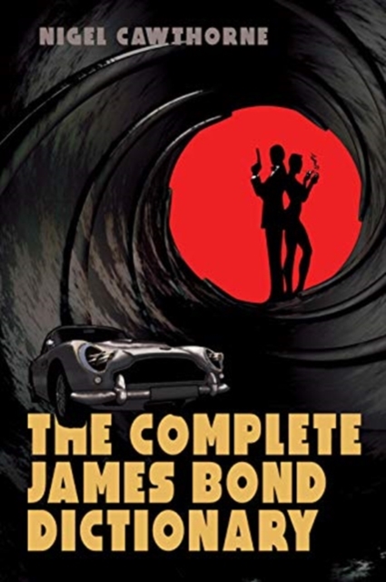 Complete James Bond Dictionary The, Hardback Book