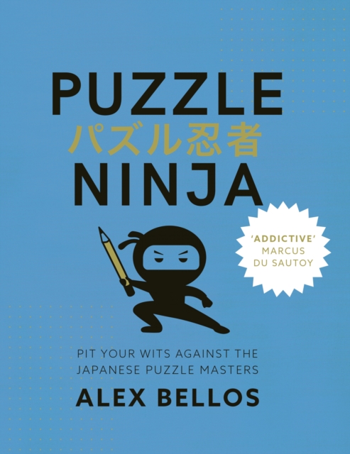 Puzzle Ninja : Pit Your Wits Against The Japanese Puzzle Masters, Paperback / softback Book