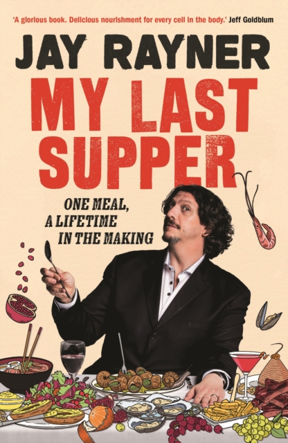 My Last Supper : One Meal, a Lifetime in the Making, Hardback Book